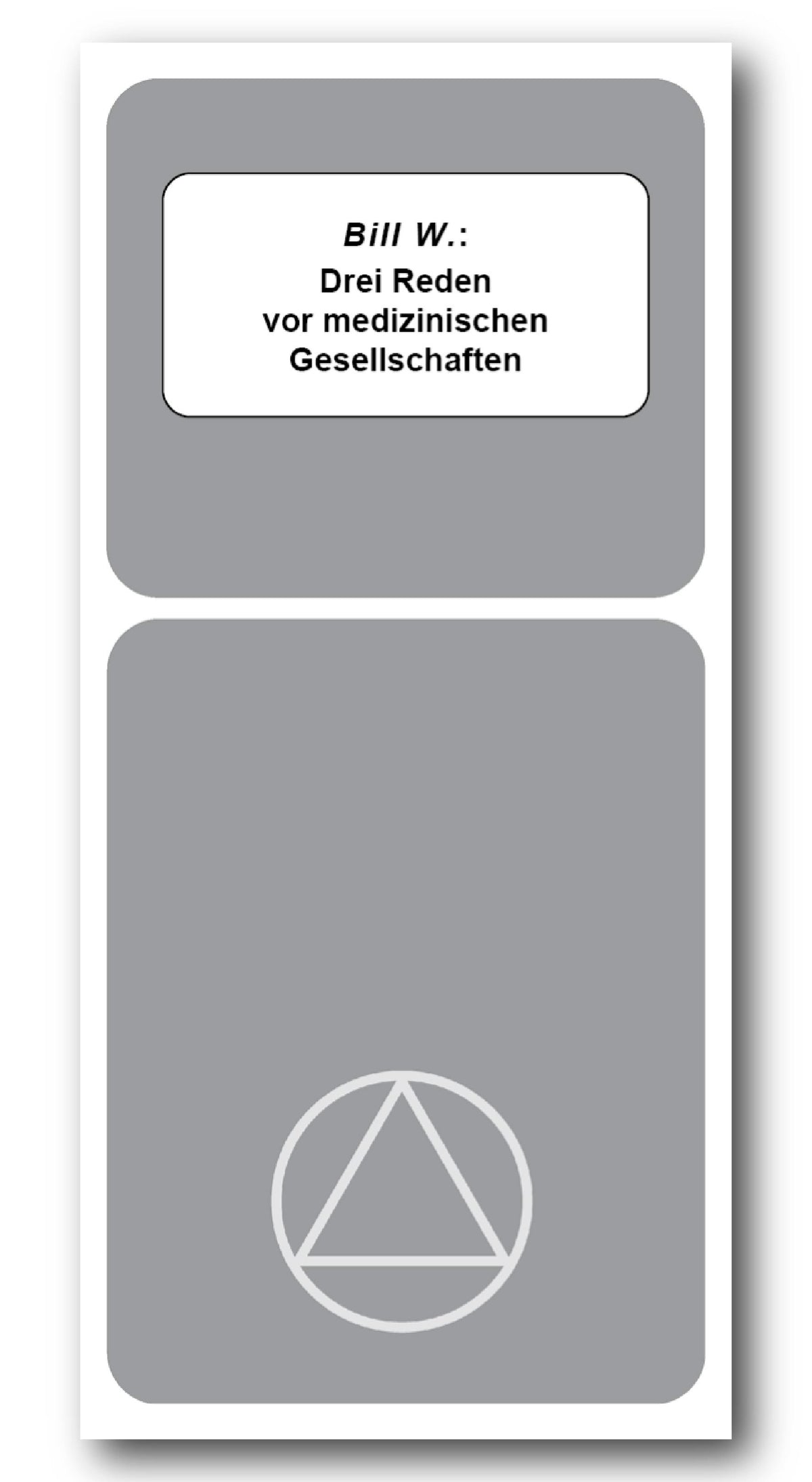 Bill W.: Drei Reden vor medizinischen Gesellschaften