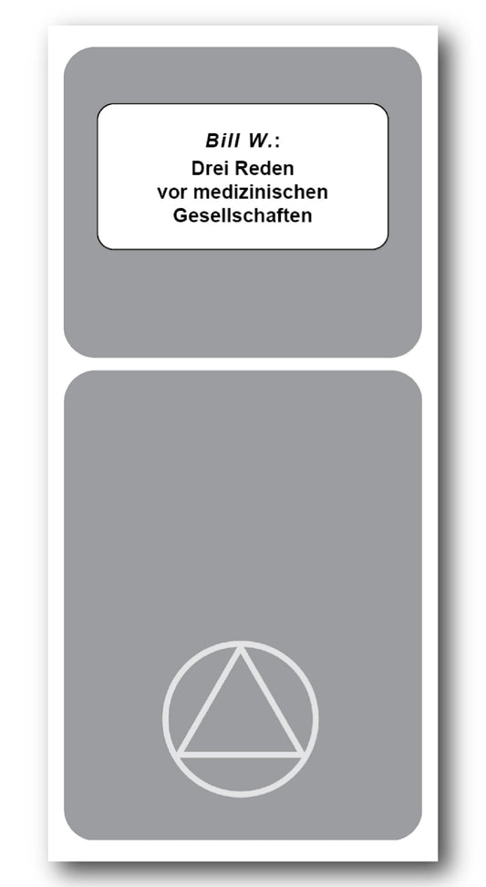 Bill W.: Drei Reden vor medizinischen Gesellschaften