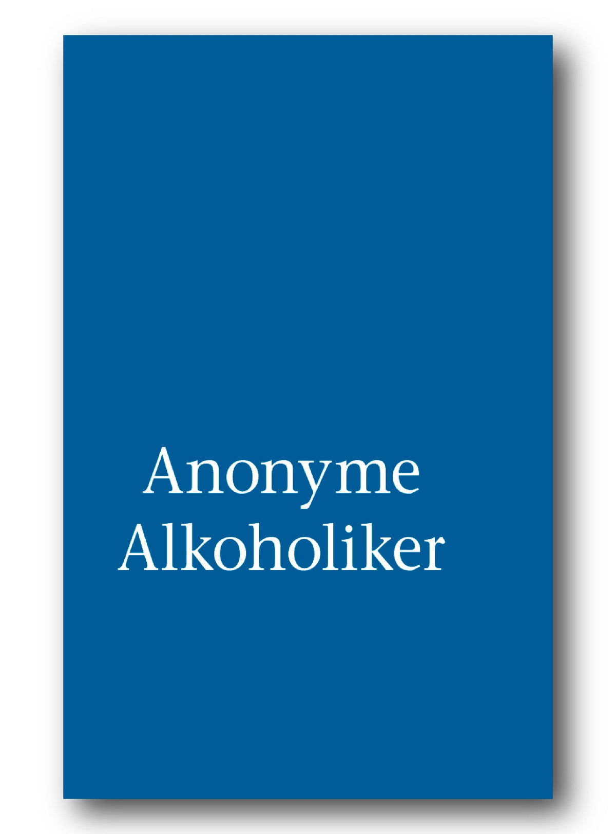 ANONYME ALKOHOLIKER „Das Blaue Buch" gebunden