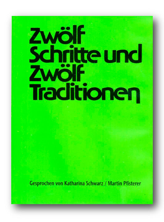 Zwölf Schritte und Zwölf Traditionen (gesprochen auf 6 CDs)